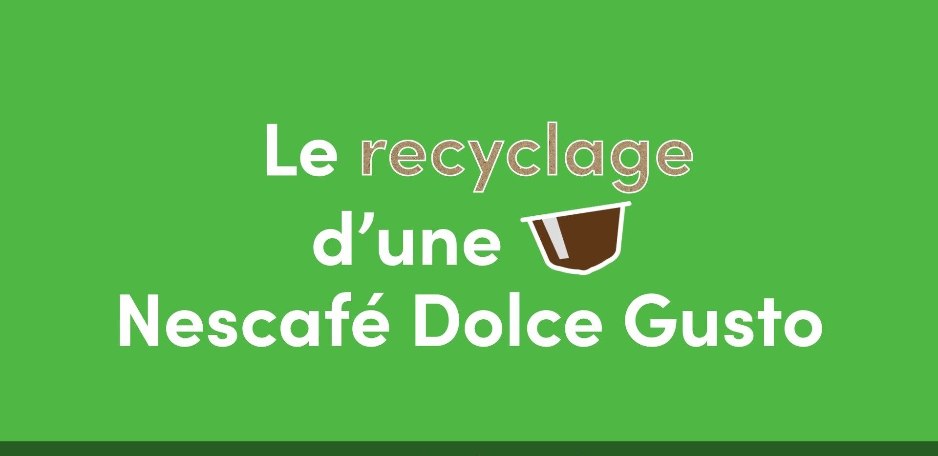Recyclage capsules Nescafé Dolce Gusto