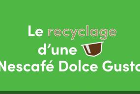 Recyclage capsules Nescafé Dolce Gusto